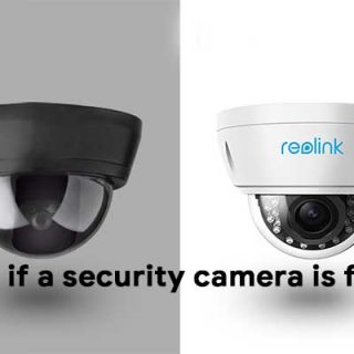 How To Tell if a Security Camera is Fake