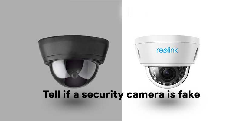 How To Tell if a Security Camera is Fake