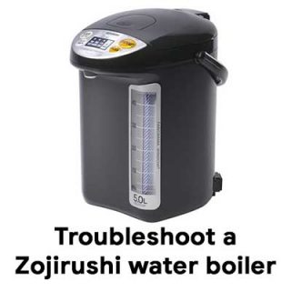 How to troubleshoot a Zojirushi water boiler
