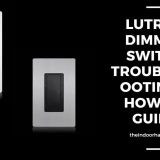 Lutron Dimmer Switch Troubleshooting & How-to Guide